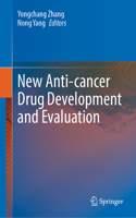 New Anti-Cancer Drug Development and Evaluation