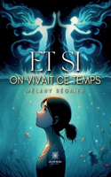 Et si on vivait ce temps