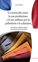 storia del cuoio la sua produzione e il suo utilizzo per la pelletteria e le calzature