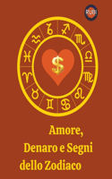 Amore, Denaro e Segni dello Zodiaco