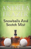 Snowballs and Scotch Mist: (3 Belchester Chronicles)