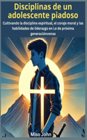 Disciplinas de un adolescente piadoso