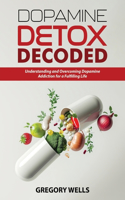 Dopamine Detox Decoded