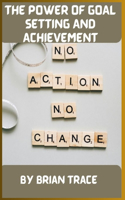 The Power of Goal Setting and Achievement