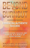 Beyond Burnout