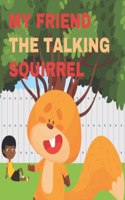 My Friend The Talking Squirrel