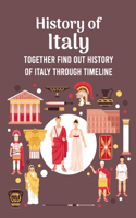 History of Italy: Together Find Out History of Italy Through Timeline: What Do You Know About History of Italy?