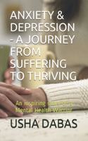 Anxiety & Depression - A Journey from Suffering to Thriving