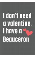 I don't need a valentine, I have a Beauceron: For Beauceron Dog Fans
