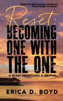 Reset: Becoming One With The One: A 30- Day Devotional and Journal