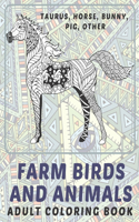 Farm Birds and Animals - Adult Coloring Book - Taurus, Horse, Bunny, Pig, other