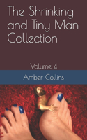The Shrinking and Tiny Man Collection: Volume 4(The Shrinking and Tiny Man Collections)