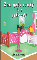 Zoe gets ready for school!: A little girl prepares to learn online