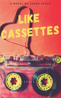 Like Cassettes