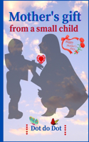 Mother's gift from a small child
