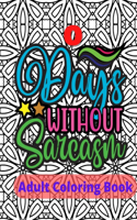 Zero Days Without Sarcasm Adult Sarcasm Coloring Book