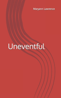 Uneventful