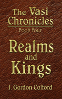 Realms and Kings: The Vasi Chronicles - Book Four(4 The Vasi Chronicles)
