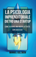 Psicologia Imprenditoriale dietro una Startup