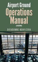 Airport Ground Operations Manual