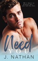 I Just Need You