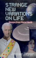 Strange New Variations on Life