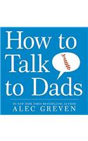How to Talk to Dads