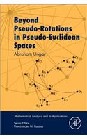 Beyond Pseudo-Rotations in Pseudo-Euclidean Spaces