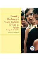 Fostering Resilience in Young Children at Risk for Failure