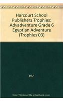 Harcourt School Publishers Trophies: Advadventure Grade 6 Egyptian Adventure