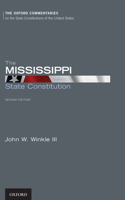 Mississippi State Constitution: (Oxford Commentaries on the State Constitutions of the United)