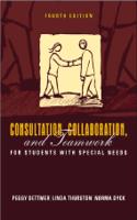 Consultation, Collaboration, and Teamwork for Students with Special Needs