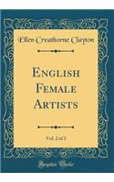 English Female Artists, Vol. 2 of 2 (Classic Reprint)