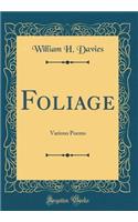 Foliage: Various Poems (Classic Reprint)