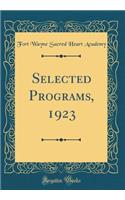Selected Programs, 1923 (Classic Reprint)