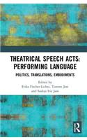 Theatrical Speech Acts: Performing Language