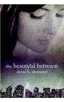 The Beautiful Between: (English)