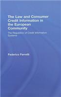 The Law and Consumer Credit Information in the European Community: The Regulation of Credit Information Systems