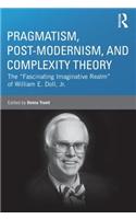 Pragmatism, Post-Modernism, and Complexity Theory