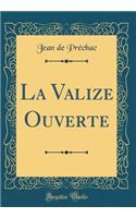 La Valize Ouverte (Classic Reprint)