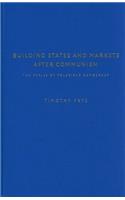 Building States and Markets After Communism