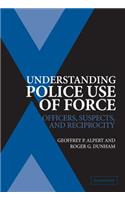 Understanding Police Use of Force