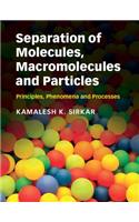 Separation of Molecules, Macromolecules and Particles