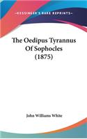 The Oedipus Tyrannus Of Sophocles (1875)