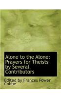 Alone to the Alone