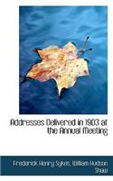 Addresses Delivered in 1903 at the Annual Meeting: (English)