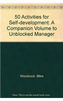 50 Activities for Self-development: A Companion Volume to "Unblocked Manager"