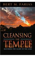 Cleansing the Temple: Restoring the Glory of the Lord