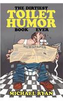 Dirtiest Toilet Humor Book Ever