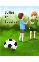 Bullies to Buddies